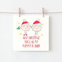 Next Christmas You'll Be My Mummy And Daddy Card, thumbnail 1 of 4