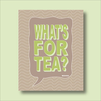 What's For Tea? Print Four Colour Options, 4 of 8