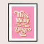 This Way To The Disco Print, thumbnail 1 of 7