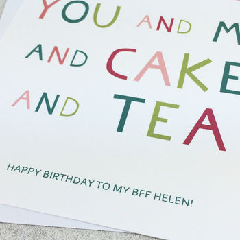 'You And Me And Cake And Tea' Funny Birthday Card, 3 of 3