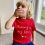 'Mummy Is My First Love' Baby Toddler T Shirt, thumbnail 1 of 3