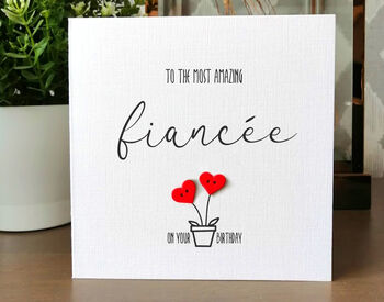 Personalised Birthday Card For Special Fiancée, Handmade Card, 2 of 3
