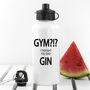 Gym!? I Thought You Said Gin Personalised Water Bottle, thumbnail 3 of 8