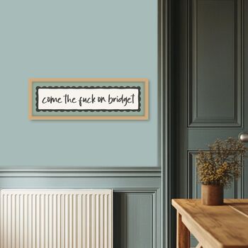 Come The Fuck On Bridget Framed Print, 7 of 8