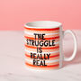 'The Struggle Is Really Real' Mug, thumbnail 2 of 3
