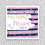 Mum Happy Birthday Card, thumbnail 1 of 3