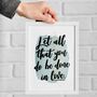 Let All That You Do Be Done In Love Watercolour Print, thumbnail 5 of 5