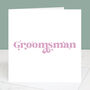 Wedding Card For Groomsmen, thumbnail 3 of 6