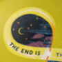 The End Is The Beginning Print A4 Unframed, thumbnail 3 of 6