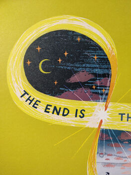 The End Is The Beginning Print A4 Unframed, 3 of 6