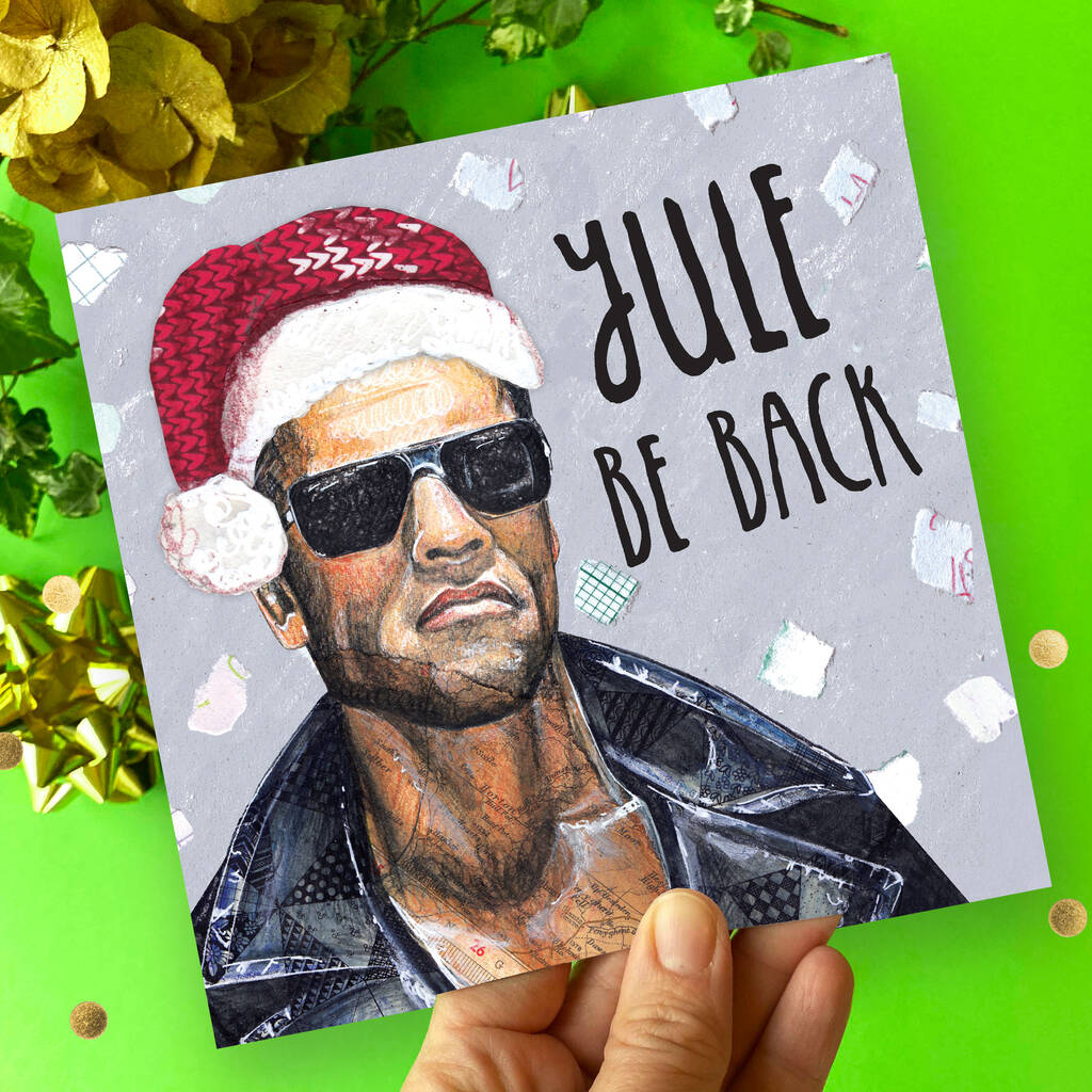 Yule Be Back, Funny Arnie Christmas Card, 1 of 5