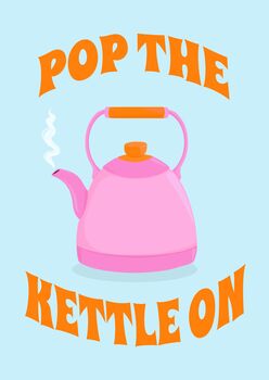 Pop The Kettle On Illustrated Print | Northern Wall Art, 3 of 3