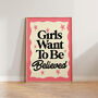 Girls Want To Be Believed Feminist Print, thumbnail 4 of 9
