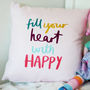 Fill Your Heart With Happy Cushion, thumbnail 3 of 4