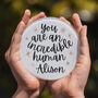 You Are An Incredible Human Personalised Glass Coaster, thumbnail 1 of 2