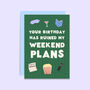 Weekend Plans | Funny Adult Birthday Cards, thumbnail 3 of 3