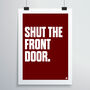 Shut The Front Door Print, thumbnail 1 of 4
