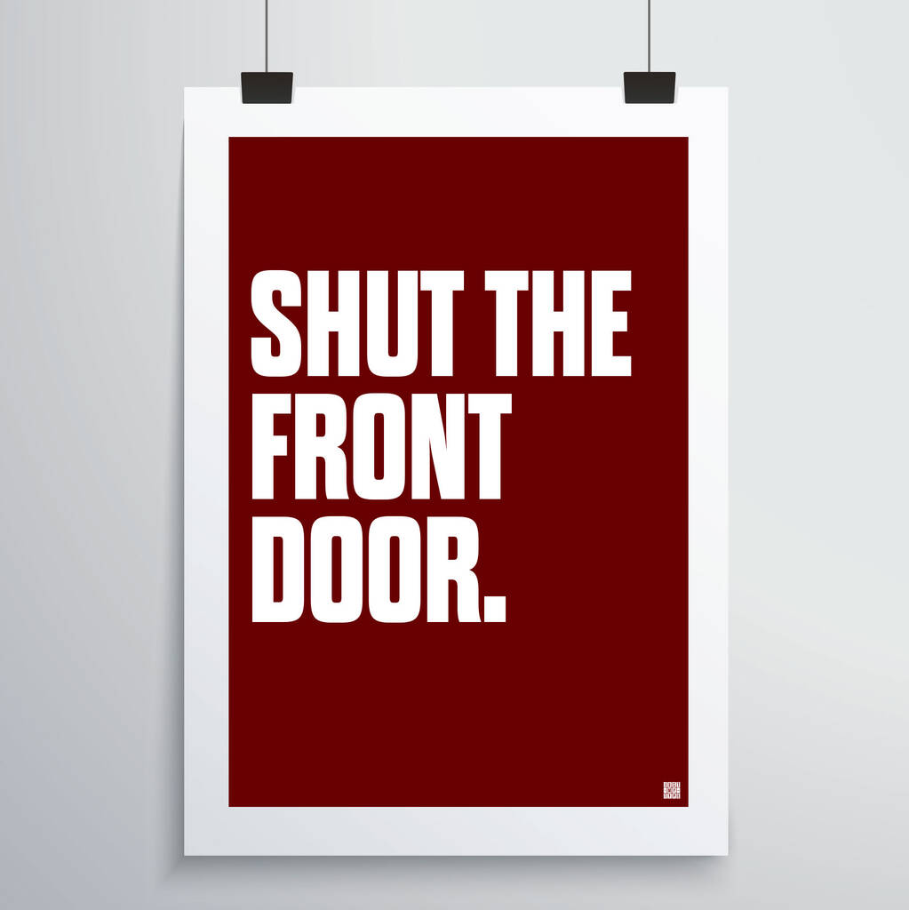 Shut The Front Door Print, 1 of 4