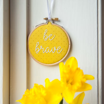 'Be Brave' Embroidery Hoop Sign, 3 of 4