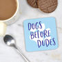 Dogs Before Dudes Coaster, thumbnail 4 of 5