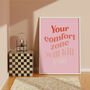 Your Comfort Zone Will Kill You Print, thumbnail 2 of 6