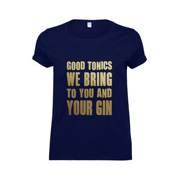 'Good Tonics We Bring' Gold Slogan T Shirt, 3 of 3