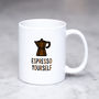 Funny Coffee Mug: Espresso Yourself, thumbnail 2 of 4