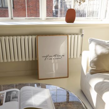 Would You Still Love Me If I Was A Worm Print, 6 of 8