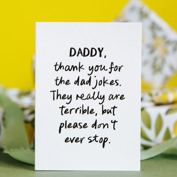 Personalised Funny Dad Joke Greeting Card “Terrible But Don’t Stop”, 2 of 7
