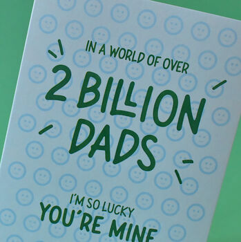 Out Of Two Billion Dads, I'm Lucky You're Mine Card, 2 of 4