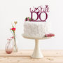 We Still Do Wedding Anniversary Renewal Cake Topper, thumbnail 1 of 2