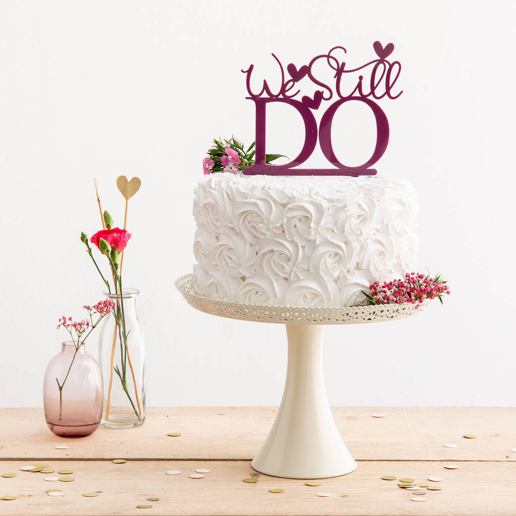We Still Do Wedding Anniversary Renewal Cake Topper, 1 of 2