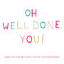 Congrats 'Oh Well Done, You!' Congratulations Card, thumbnail 4 of 4