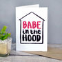 Babe In The Hood New Home Card, thumbnail 2 of 3