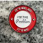 Swiftie Badge Its Me , Hi I'm The Problem, It's Me, thumbnail 1 of 2