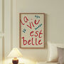 La Vie Est Belle French Hand Painted Quote Print, thumbnail 1 of 6