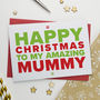 Christmas Card For Amazing Mummy, thumbnail 1 of 3