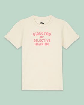 Director Of Selective Hearing | Kids T Shirt, 4 of 6