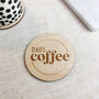 'Dad's Coffee' Coaster, thumbnail 1 of 2