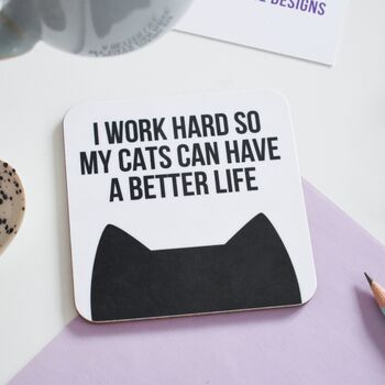 Work Hard For My Cat Coaster, 2 of 3