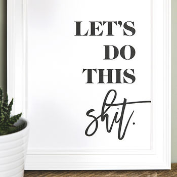 'Let's Do This Shit' Motivational Typography Print, 3 of 5