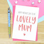 Mother's Day Card For Mum, thumbnail 2 of 3