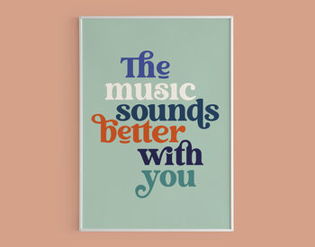 Music Sounds Better With You Typography Print, 8 of 8