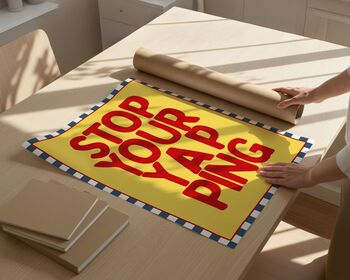 Stop Your Yapping Art Print, 6 of 6