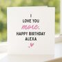 Romantic 'Love You More' Birthday Card Personalised For Her, Wife Or Girlfriend, thumbnail 2 of 8