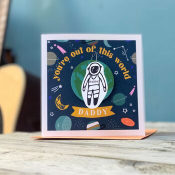 Space You're Out Of This World Daddy 3D Card, 2 of 6