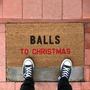'Balls To Christmas' Coir Doormat, thumbnail 1 of 2