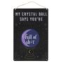 My Crystal Ball Says… Metal Sign, thumbnail 1 of 2
