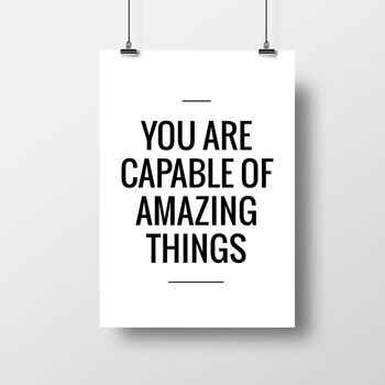 'You Are Capable Of Amazing Things' Inspirational Print, 2 of 2