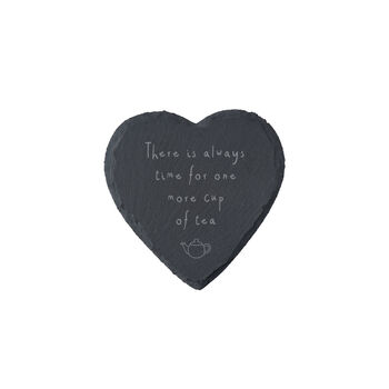 Heart Slate Coaster 'There's Always Time For One More Cup Of Tea' | Homeware | Tableware | Kitchenware, 2 of 2